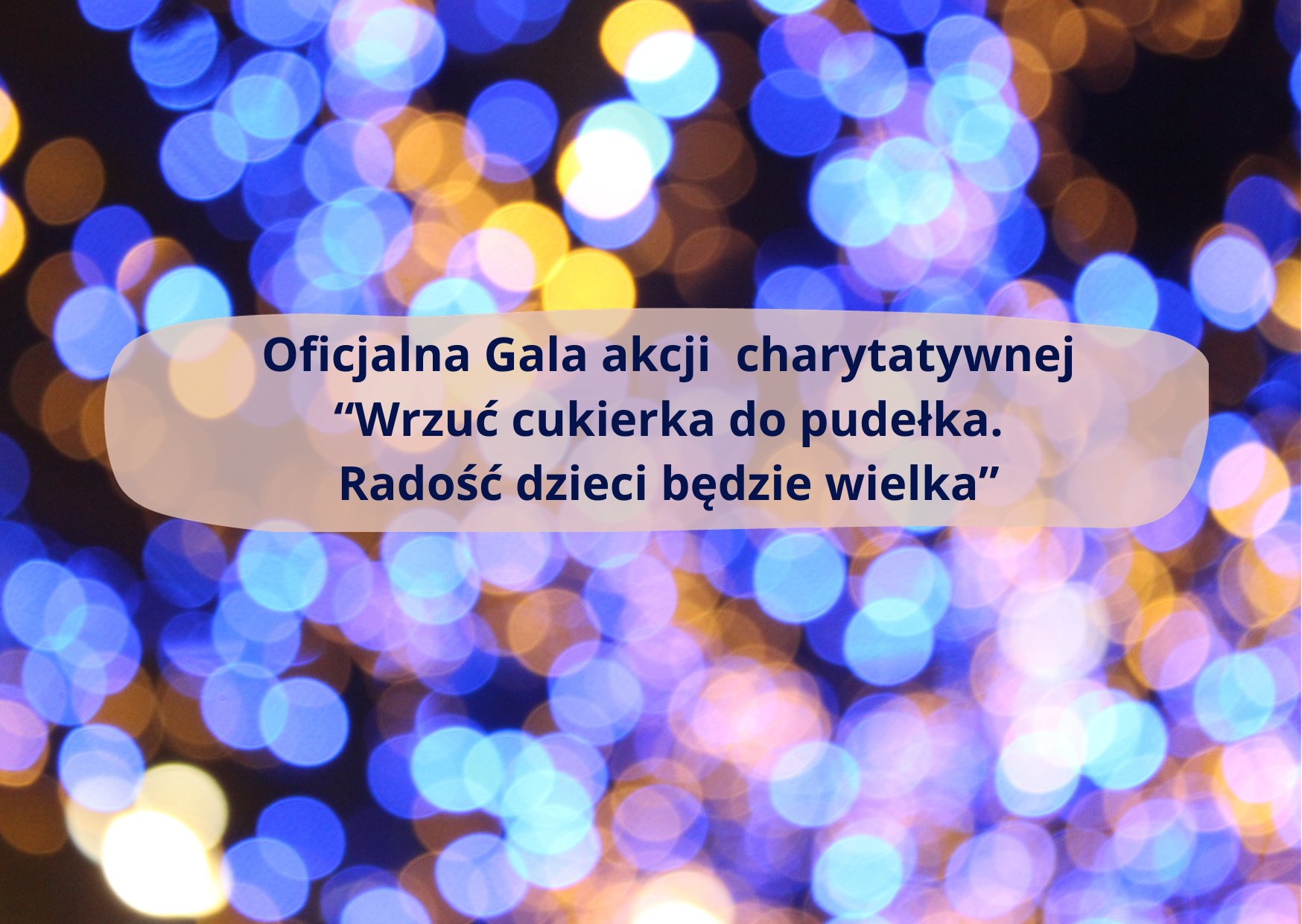 Gala Charytatywna - oficjalne przekazanie słodkości dzieciaczkom z Domów Dziecka !